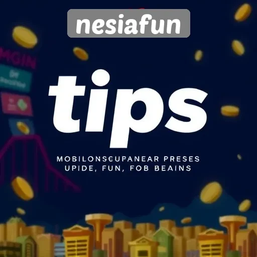 Tips Memaksimalkan Pengalaman Bermain di Nesiafun